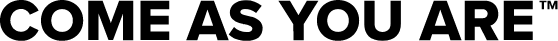 Come A syou Are.