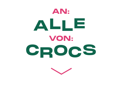 Decorative image with a down arrow and the text: An: alle, Von: Crocs