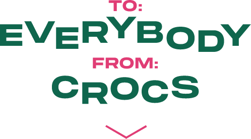 Decorative image with a down arrow and the text: To: Everybody, From: Crocs