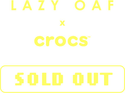 Lazy Oaf and Crocs, sold out.