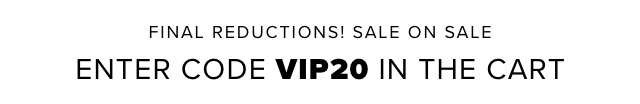 Enter code VIP20 in the cart