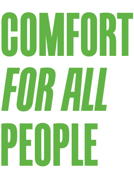 Comfort For All People.