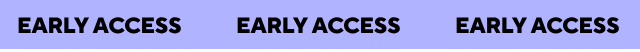 Early Access