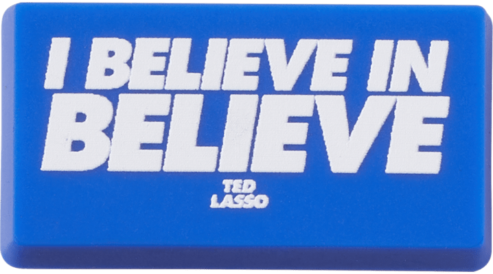 

Ted Lasso I Believe